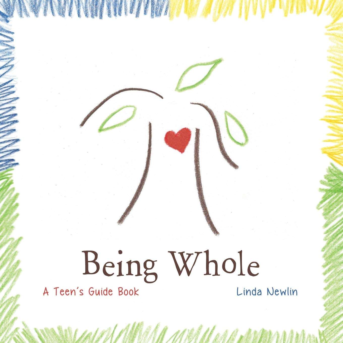 Being Whole: A Teen's Guide Book