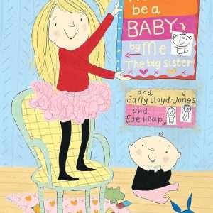 How to Be a Baby... by Me, the Big Sister