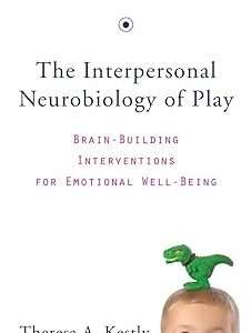 The Interpersonal Neurobiology of Play