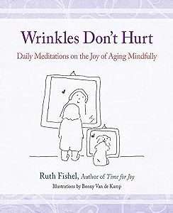 Wrinkles Don't Hurt