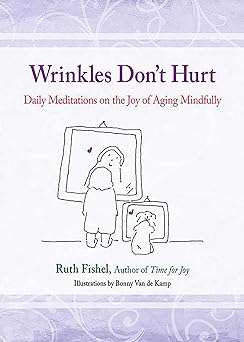 Wrinkles Don't Hurt