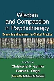 Wisdom and Compassion in Psychotherapy
