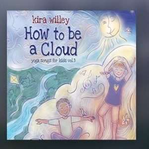 How To Be A Cloud:Yoga Songs For Kids Vol.3