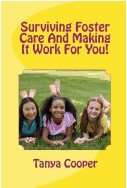 Surviving Foster Care And Making It Work For You