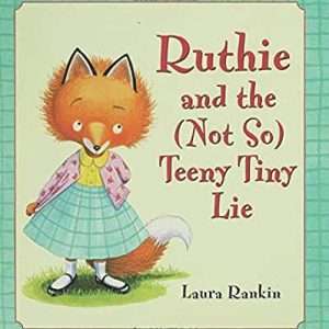 Ruthie And The (Not So) Teeny Tiny Lie - Laura Rankin