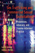 Sex Trafficking and Commercial Sexual Exploitation: Prevention, Advocacy, and Trauma-Informed Practice (1ST ed.)- Gerassi, Lara (Author), Nichols, Andrea J