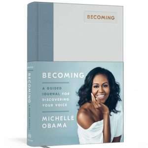 Becoming: A Guided Journal for Discovering your Voice- Michelle Obama