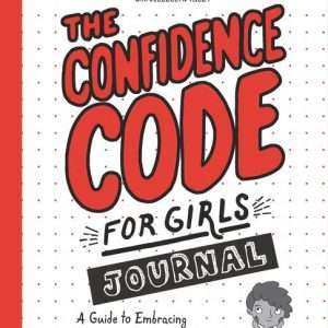 The Confidence Code for Girls Journal