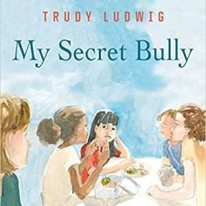 My Secret Bully - Trudy Ludwig