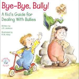 Bye-Bye, Bully!
