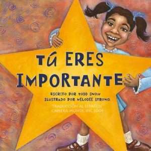 Tu Eres Importante (You Are Important Spanish Paperback) - Snow, Todd