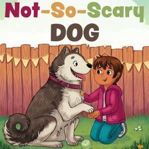 The Not-So-Scary Dog Hardcover - MD FRCPC Alanna Propst