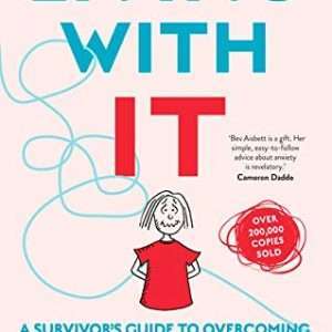 Living With It : A Survivor's Guide to Overcoming Panic and Anxiety – Bev Aisbett