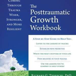 The Postraumatic Growth Workbook