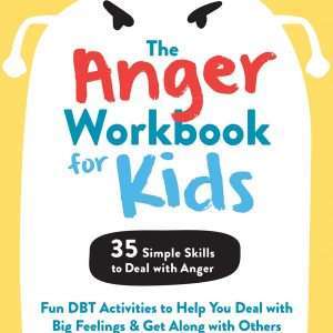 The Anger Workbook for Kids