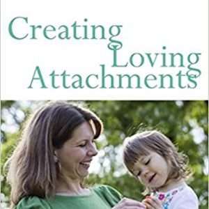Creating Loving Attachments