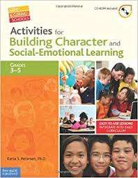Activities for building character grades 3–5 Safe & Caring Schools® Series- Katia S. Petersen, Ph.D.