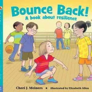 Bounce Back! A Book about resilience - Cheri J Meiners