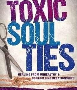 Breaking Toxic Soul Ties
