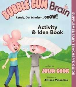 Bubble Gum Brain: Ready, Get Mindset... Grow! Activity and Idea Book - Julia Cook