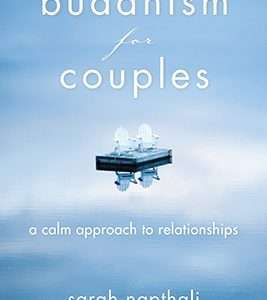Buddhism for Couples: A Calm Approach to Relationships – Sarah Napthali