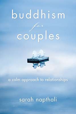 Buddhism for Couples: A Calm Approach to Relationships – Sarah Napthali