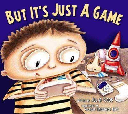 But It's Just a Game- Julia Cook