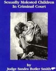 Children’s Story: Sexually Molested Children In Criminal Court – Sandra Butler Smith