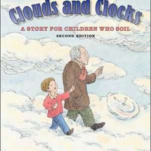 Clouds and Clocks: A Story for Children Who Soil - Matthew Galvin
