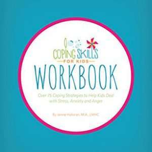 Coping Skills For Kids Workbook: Over 75 Coping Strategies To Help Kids Deal With Stress, Anxiety And Anger – Janine Halloran