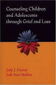 Counseling Children And Adolescents Through Grief And Loss