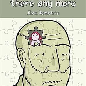 Dad's Not All There Any More - Alex Demetris