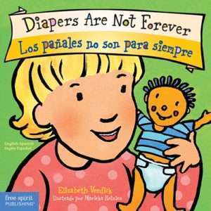 Los pañales no son para siempre / Diapers Are Not Forever (Board Book)