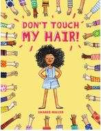 Don't Touch My Hair!- Sharee Miller