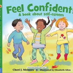 Feel Confident: A book about Self Esteem- Cheri J. Meiners