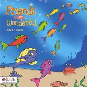 Friends Are Wonderful- Julie Federico