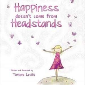 Happiness doesn't come from Headstands - Tamara Levitt