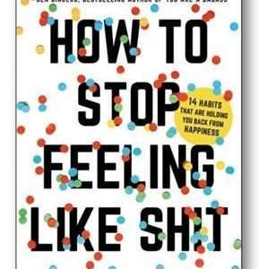 How to Stop Feeling Like Sh*t