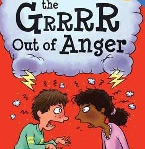 How to Take the GRRR out of Anger - Elizabethe Verdick & Marjorie Lisovskis
