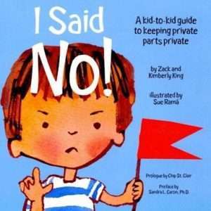 I Said No! A Kid To Kid Guide To Keeping Private Parts Private