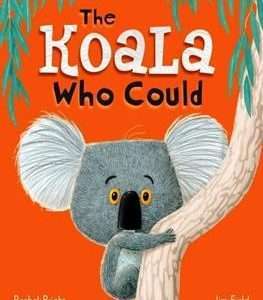 The Koala Who Could - Rachel Bright