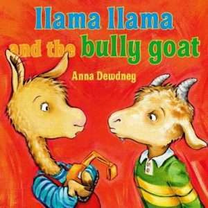 LLama Llama and the Bully Goat- Anna Dewdney