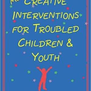 More Creative Interventions for Troubled Children and Youth- Liana Lowenstein