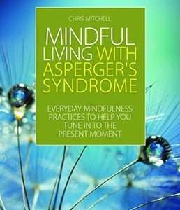 Mindful Living with Asperger's Syndrome