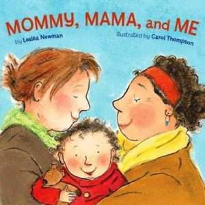 Mommy, Mama, And Me- Lesley Newman