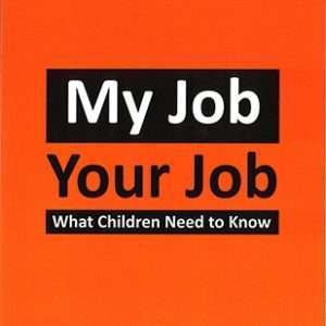 My Job Your Job What Parents would like Children to Know - Stuart Harper