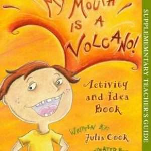 My Mouth is a Volcano! Activity and Idea Book - Julia Cook