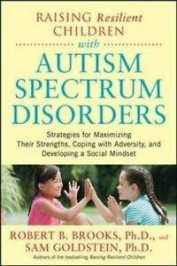 Raising Resilient Children With Autism Spectrum Disorders