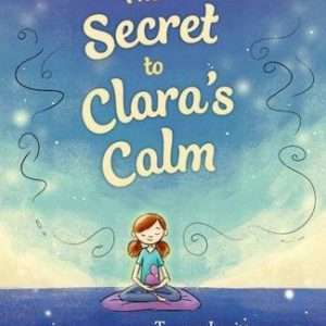 The Secret to Clara's Calm - Tamara Levitt