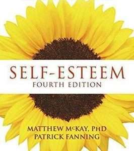 Self-Esteem Fourth Edition: A Proven Program of Cognitive Techniques for Assessing, Improving & Maintaining Your Self Esteem